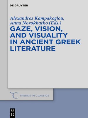 cover image of Gaze, Vision, and Visuality in Ancient Greek Literature